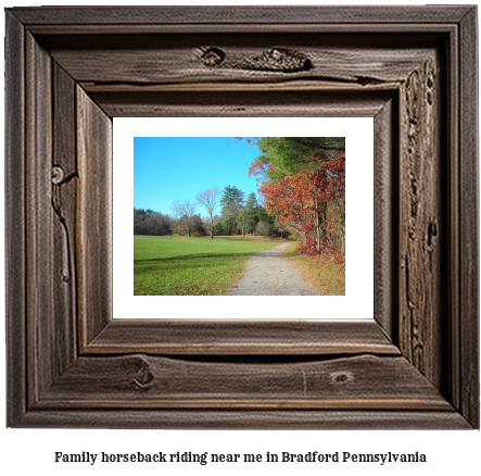 family horseback riding near me in Bradford, Pennsylvania